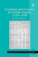 Learning and Literacy in Female Hands, 1520-1698 1409453758 Book Cover