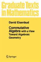 Commutative Algebra: with a View Toward Algebraic Geometry (Graduate Texts in Mathematics) 0387942696 Book Cover