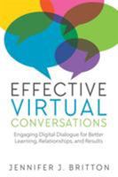 Effective Virtual Conversations: Engaging Digital Dialogue for Better Learning, Relationships and Results 0993791506 Book Cover