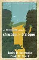 A Muslim and a Christian in Dialogue 0836190521 Book Cover