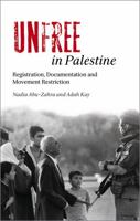 Unfree in Palestine: Registration, Documentation and Movement Restriction 0745325270 Book Cover