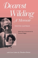Dearest Wilding: A Memoir, With Love Letters from Theodore Dreiser 0812216466 Book Cover