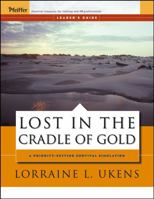 Lost in the Cradle of Gold: Leader's Guide 0787976024 Book Cover