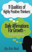 11 Qualities of Highly Positive Thinkers: Daily Affirmations for Growth 1475126492 Book Cover