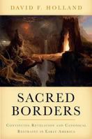 Sacred Borders: Continuing Revelation and Canonical Restraint in Early America 019975361X Book Cover