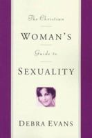 The Christian Woman's Guide to Sexuality 0891079491 Book Cover
