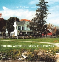The Big White House on the Corner 1728373026 Book Cover