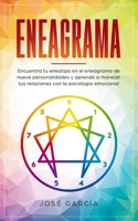 Eneagrama: Encuentra tu eneatipo en el eneagrama de nueve personalidades y aprende a manejar tus relaciones con la psicología emocional 1702035123 Book Cover