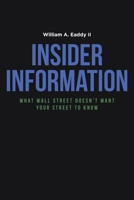 Insider Information: What Wall Street Doesn't Want Your Street to Know 1646282078 Book Cover