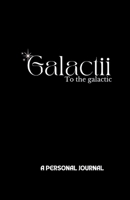 Galactii: A personal journal B0GYSLFNBR Book Cover