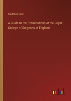 A Guide to the Examinations at the Royal College of Surgeons of England 3368804545 Book Cover