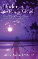 Under the Purple Clouds: A Quest N2 Minds for Coping with Trauma and Life’s Challenges through Poetic Expression 1662951396 Book Cover