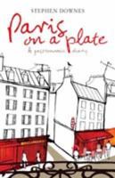 Paris on a Plate: A Gastronomic Diary 1740458818 Book Cover