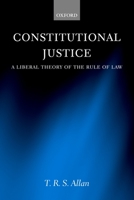 Constitutional Justice: A Liberal Theory of the Rule of Law 019926788X Book Cover