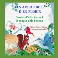 LES AVENTURES D'EN FLORIN: Contes sobre elfs, fades i la màgia dels boscos (Catalan Edition) B09LGTMHTB Book Cover