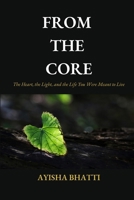 From The Core: The Heart, the Light, and the Life You Were Meant to Live B0GT4MKKW9 Book Cover