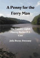 A Penny for the Ferry Man: The 28th Murray Barber P. I. Case 0244415773 Book Cover
