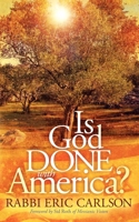 Is God Done With America? 1600378765 Book Cover