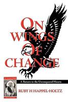 On Wings of Change: A Return to the Unconquered Hearts 1425178472 Book Cover