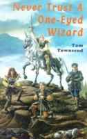 Never Trust a One Eyed Wizard 0880925264 Book Cover
