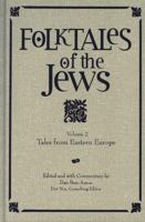 Folktales of the Jews, Volume II: Tales from Eastern Europe (Folktales of the Jews) 0827608306 Book Cover