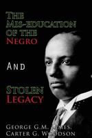 The Mis-Education of the Negro and Stolen Legacy 1536914487 Book Cover