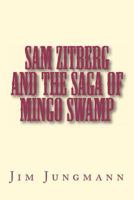 Sam Zitberg and The Saga of Mingo Swamp 1468127365 Book Cover