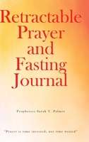 Retractable Prayer and Fasting Journal 1685261027 Book Cover