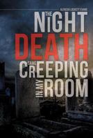 The Night Death Came Creeping in My Room 1625092024 Book Cover