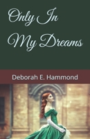 Only In My Dreams B08NZCJ62R Book Cover