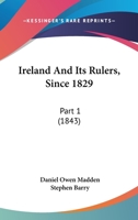 Ireland and its Rulers; since 1829 1241428948 Book Cover