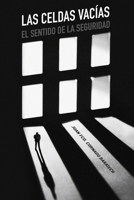 Las celdas vacías: El sentido de la seguridad (Spanish Edition) 8409841983 Book Cover