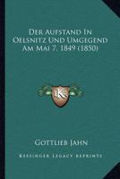 Der Aufstand In Oelsnitz Und Umgegend Am Mai 7, 1849 (1850) 1168049571 Book Cover