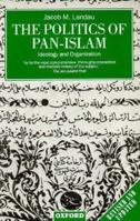 The Politics of Pan-Islam: Ideology and Organization (Clarendon Paperbacks) 0198277091 Book Cover