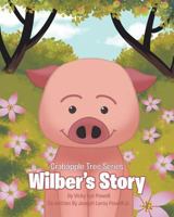 Crabapple Tree Series: Wilber's Story 1635758475 Book Cover