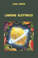 LIMONE ELETTRICO (Italian Edition) B0FNMDRHQ7 Book Cover