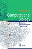 Computational Biology: Unix/Linux, Data Processing and Programming 354021142X Book Cover