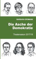 Die Asche der Demokratie: Theatersaison 2017/18 3746076757 Book Cover