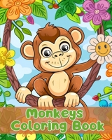 Monkeys Coloring Book: Simple Monkeys Coloring Pages For Kids Ages 1-3 B0CVPVPN25 Book Cover
