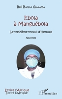Ebola à Manguébola: Le treizième travail d'Hercule Nouvelles (Écrire l'Afrique) (French Edition) 2343083614 Book Cover