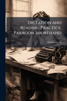 Dictation and Reading Practice. Paragon Shorthand B0FJVNGPVK Book Cover