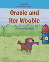 Gracie and Her Woobie: Book 4 1662463251 Book Cover