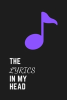 The Lyrics In My Head: Songwriting Journal Blank Lined and Staff Manuscript Paper Writing Lyrics Notebook Gift For Musicians Teens Men Women Purple Color Note 110 Pages 6 x 9 Matte Finish 1660191041 Book Cover