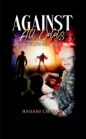 AGAINST ALL ODDS: YOU LIVE ONLY ONCE B0FV2NRGBQ Book Cover