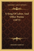 A Song Of Labor, And Other Poems 1120131006 Book Cover