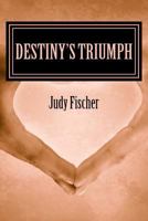 Destiny's Triumph 1533577455 Book Cover