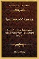 Specimens Of Sonnets: From The Most Celebrated Italian Poets, With Translations 1165589141 Book Cover