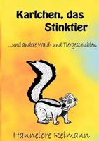 Karlchen, das Stinktier: und andere Wald- und Tiergeschichten 3831142831 Book Cover