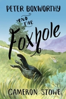 Peter Boxworthy and the Foxhole 1092937226 Book Cover