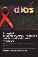 Przeglad osiagniec/CAPES+/Zdrowie publiczne/Zwalczanie HIV/AIDS (Polish Edition) 6209589790 Book Cover